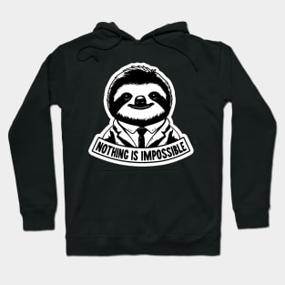 Nothing Is Impossible Sloth Hoodie